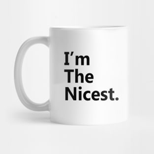 I'm the nicest 2 Mug